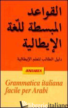 GRAMMATICA ITALIANA FACILE PER ARABI - SAID L. M. (CUR.); PE A. (CUR.)