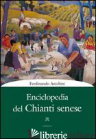 ENCICLOPEDIA DEL CHIANTI SENESE - ANICHINI FERDINANDO
