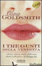 TRE GUSTI DELLA VENDETTA (I) - GOLDSMITH OLIVIA