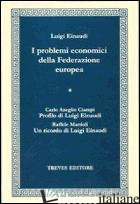 PROBLEMI ECONOMICI DELLA FEDERAZIONE EUROPEA (I) - EINAUDI LUIGI