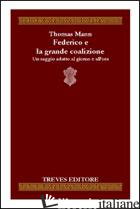 FEDERICO E LA GRANDE COALIZIONE - MANN THOMAS; CARLI N. (CUR.)