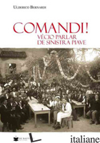 COMANDI! VECIO PARLAR DE SINISTRA PIAVE - BERNARDI ULDERICO