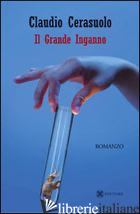 GRANDE INGANNO (IL) - CERASUOLO CLAUDIO