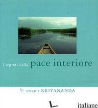 SEGRETI DELLA PACE INTERIORE (I) - KRIYANANDA SWAMI; BONOMI A. (CUR.)