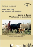 UOMO E CANE. UN'ALLEANZA IN EVOLUZIONE. DVD - COSTA ITALO; DELVO' E. (CUR.)