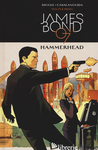 HAMMERHEAD. JAMES BOND 007. VOL. 3 - FLEMING IAN; CASALANGUIDA LUCA; DIGGLE ANDY