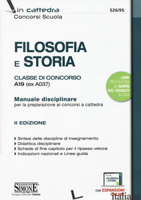 FILOSOFIA E STORIA. CLASSE DI CONCORSO A19 (EX A037). MANUALE DISCIPLINARE PER L - 526/9S