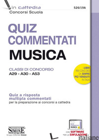 QUIZ COMMENTATI MUSICA. CLASSI DI CONCORSO A29 - A30 - A53. QUIZ A RISPOSTA MULT - AA.VV.