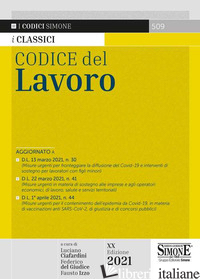 CODICE DEL LAVORO - CIAFARDINI L. (CUR.); DEL GIUDICE F. (CUR.); IZZO F. (CUR.)