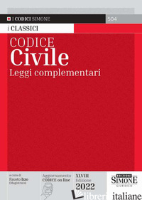 CODICE CIVILE. LEGGI COMPLEMENTARI - IZZO F. (CUR.)