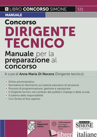 CONCORSO DIRIGENTE TECNICO. MANUALE PER LA PREPARAZIONE AL CONCORSO. CON ESPANSI - DI NOCERA A. M. (CUR.)