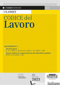 CODICE DEL LAVORO - CIAFARDINI L. (CUR.); DEL GIUDICE F. (CUR.); IZZO F. (CUR.)