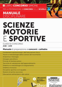 SCIENZE MOTORIE E SPORTIVE. CLASSI DI CONCORSO A48-A49. MANUALE DI PREPARAZIONE  - 526/17