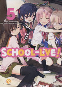 SCHOOL-LIVE!. VOL. 5 - KAIHOU NORIMITSU