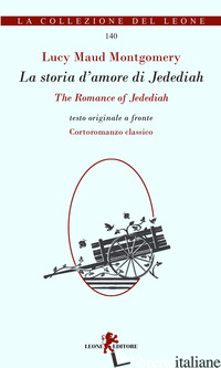 STORIA D'AMORE DI JEDEDIAH-THE ROMANCE OF JEDEDIAH (LA) - MONTGOMERY LUCY MAUD