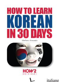 HOW TO LEARN KOREAN IN 30 DAYS - SIMONATO STEFANIA