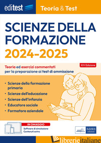 SCIENZE DELLA FORMAZIONE. 2024-205. TEORIA & TEST. NOZIONI TEORICHE ED ESERCIZI  - AA.VV.