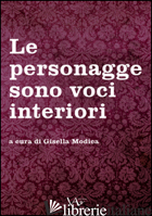 PERSONAGGE SONO VOCI INTERIORI (LE) - MODICA G. (CUR.)