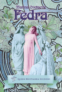 FEDRA. EDIZ. ITALIANA E RUSSA - CVETAEVA MARINA; REA M. (CUR.)