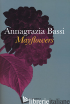 MAYFLOWERS - BASSI ANNAGRAZIA
