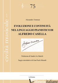 EVOLUZIONE E CONTINUITA' NEL LINGUAGGIO PIANISTICO DI ALFREDO CASELLA - TOMMASI ALESSANDRO