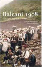 BALCANI 1908. ALLE ORIGINI DI UN SECOLO DI CONFLITTI - BASCIANI A. (CUR.); D'ALESSANDRI A. (CUR.)