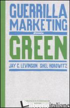 GUERRILLA MARKETING DIVENTA GREEN - LEVINSON JAY C.; HOROWITZ SHEL
