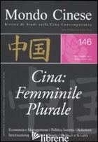 MONDO CINESE (2011). VOL. 145: FEMMINILE PLURALE - MONDO CINESE (CUR.)