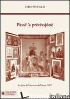 PASSE 'A PRECESSJONE-PASSA LA PROCESSIONE. LA FESTA DEL SOCCORSO DELL'ANNO 1987 - PISTILLO CIRO
