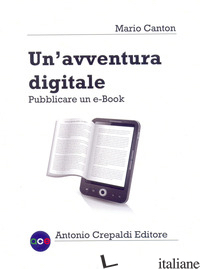 AVVENTURA DIGITALE. PUBBLICARE UN E-BOOK (UN') - CANTON MARIO