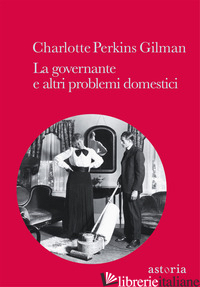 GOVERNANTE E ALTRI PROBLEMI DOMESTICI (LA) - PERKINS GILMAN CHARLOTTE