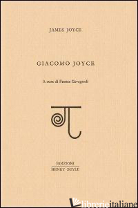 GIACOMO JOYCE - JOYCE JAMES; CAVAGNOLI F. (CUR.)