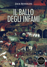BALLO DEGLI INFAMI (IL) - SENSOLINI JACK; ZARBO A. (CUR.)