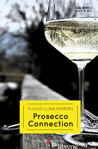 PROSECCO CONNECTION - LUNA ROMERO FULVIO
