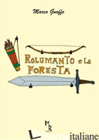 ROLUMANTO E LA FORESTA - GNOFFO MARCO