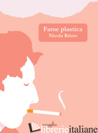 FAME PLASTICA - BRIZIO NICOLA