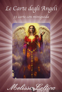 CARTE DEGLI ANGELI. 33 CARTE CON MINIGUIDA. CON 33 CARTE (LE) - CELTICA MELISSA