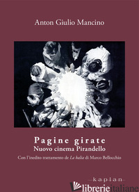 PAGINE GIRATE. NUOVO CINEMA PIRANDELLO - MANCINO ANTON GIULIO