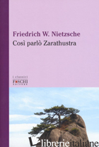 COSI' PARLO' ZARATHUSTRA - NIETZSCHE FRIEDRICH; ROMAGNOLI A. (CUR.)