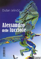 ALESSANDRO DELLE LUCCIOLE - ALEKSANDER OD KRESNIC - JELINCIC DUSAN