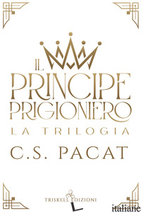 PRINCIPE PRIGIONIERO. LA TRILOGIA (IL) - PACAT C. S.