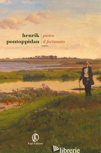 PIETRO IL FORTUNATO - PONTOPPIDAN HENRIK