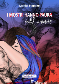 MOSTRI HANNO PAURA DELL'AMORE (I) - STAPANE MARIKA