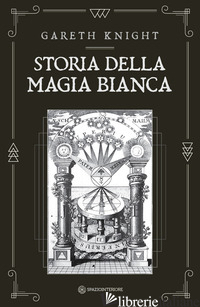 STORIA DELLA MAGIA BIANCA - KNIGHT GARETH