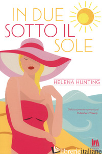 IN DUE SOTTO IL SOLE - HUNTING HELENA