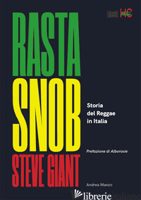 RASTA SNOB. LA STORIA DEL REGGAE IN ITALIA - GIANT STEVE