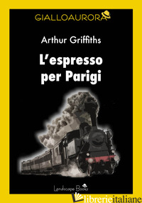 ESPRESSO PER PARIGI (L') - GRIFFITHS ARTHUR