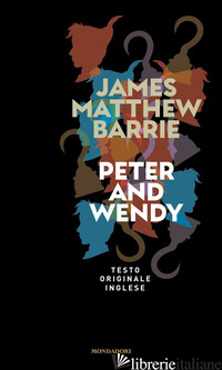 PETER AND WENDY - BARRIE JAMES MATTHEW