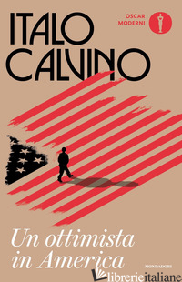 OTTIMISTA IN AMERICA (1959-1960) (UN) - CALVINO ITALO