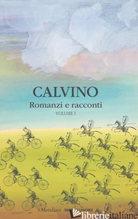 ROMANZI E RACCONTI. VOL. 1 - CALVINO ITALO; BERENGHI M. (CUR.); FALCETTO B. (CUR.)
